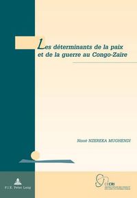 Cover image for Les Determinants de la Paix Et de la Guerre Au Congo-Zaire