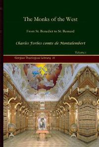 Cover image for The Monks of the West (Vol 1): From St. Benedict to St. Bernard