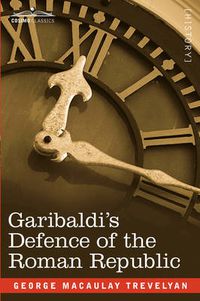 Cover image for Garibaldi's Defence of the Roman Republic