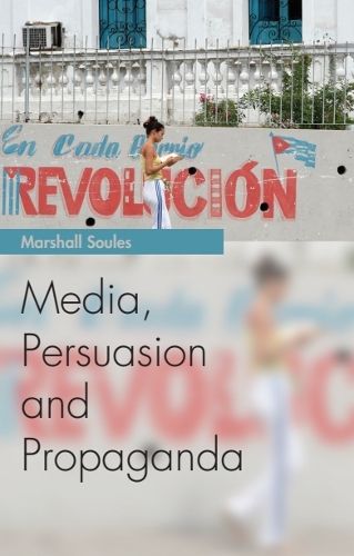 Cover image for Media, Persuasion and Propaganda