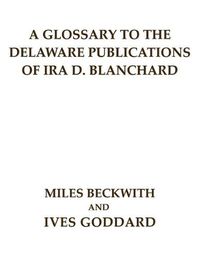 Cover image for A Glossary to the Delaware Publications of Ira D. Blanchard