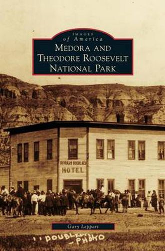 Cover image for Medora and Theodore Roosevelt National Park