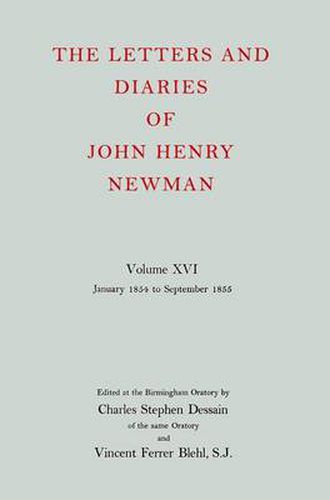 The Letters and Diaries of John Henry Newman: Volume XVI: Founding a University: January 1854 to September 1855