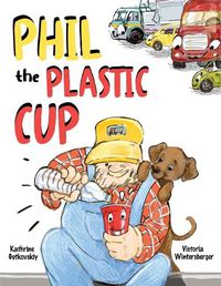 Cover image for Phil the Plastic Cup