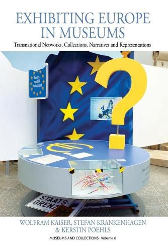 Cover image for Exhibiting Europe in Museums: Transnational Networks, Collections, Narratives, and Representations