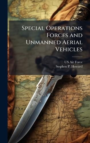 Cover image for Special Operations Forces and Unmanned Aerial Vehicles