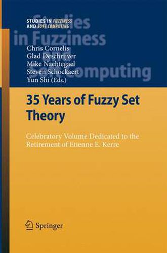 Cover image for 35 Years of Fuzzy Set Theory: Celebratory Volume Dedicated to the Retirement of Etienne E. Kerre