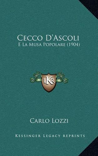 Cover image for Cecco D'Ascoli: E La Musa Popolare (1904)