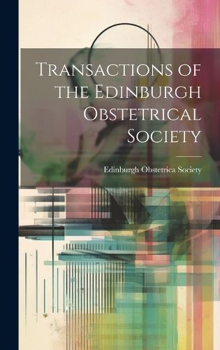 Cover image for Transactions of the Edinburgh Obstetrical Society