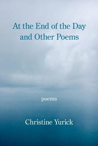 Cover image for At the End of the Day and Other Poems