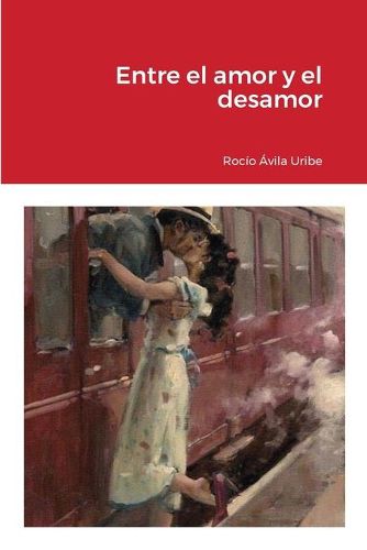 Cover image for Entre el amor y el desamor