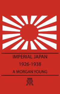 Cover image for Imperial Japan 1926-1938