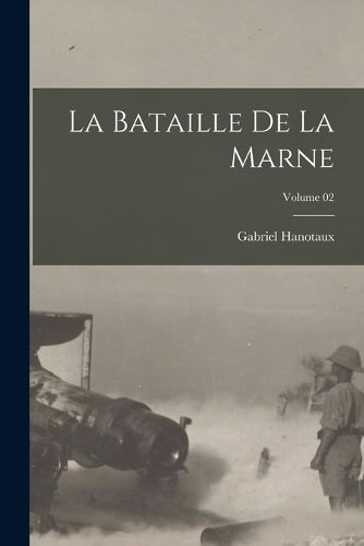 Cover image for La bataille de la Marne; Volume 02