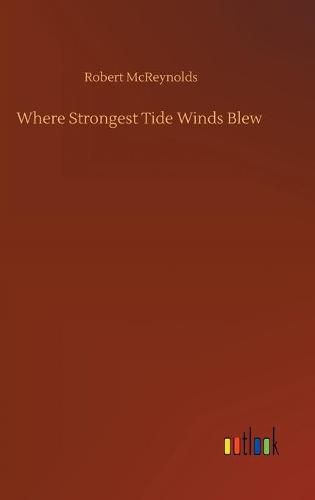 Cover image for Where Strongest Tide Winds Blew