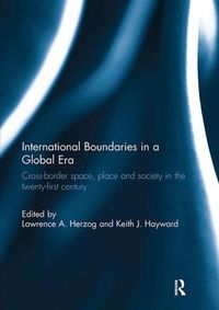 Cover image for International Boundaries in a Global Era: Cross-border space, place and society in the twenty-first century