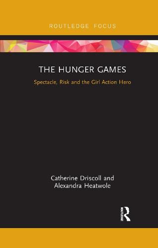 Cover image for The Hunger Games: Spectacle, Risk and the Girl Action Hero