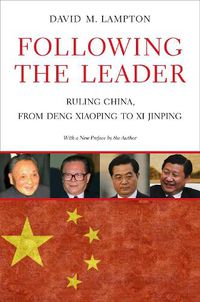 Cover image for Following the Leader: Ruling China, from Deng Xiaoping to Xi Jinping