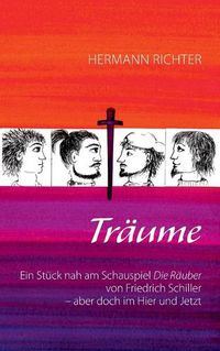 Cover image for Traume: Ein Stuck nah am Schauspiel Die Rauber von Friedrich Schiller - aber doch im Hier und Jetzt