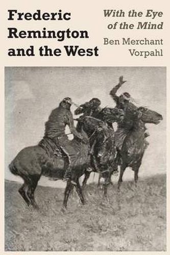 Cover image for Frederic Remington and the West: With the Eye of the Mind