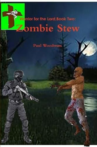 Cover image for Warrior for the Lord Book Two: Zombie Stew