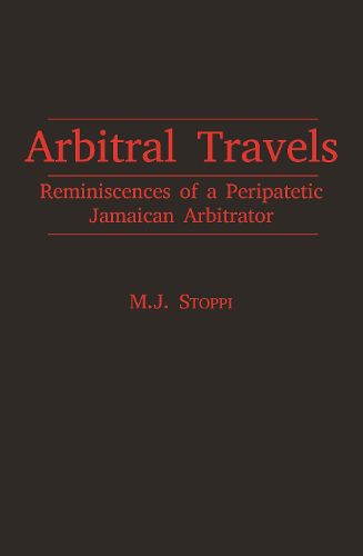 Cover image for Arbitral Travels: Reminiscences of a Peripatetic Jamaican Arbitrator