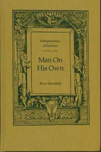 Cover image for Man On His Own: Interpretations of Erasmus, c1750-1920