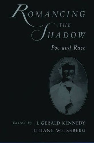 Cover image for Romancing the Shadow: Poe and Race