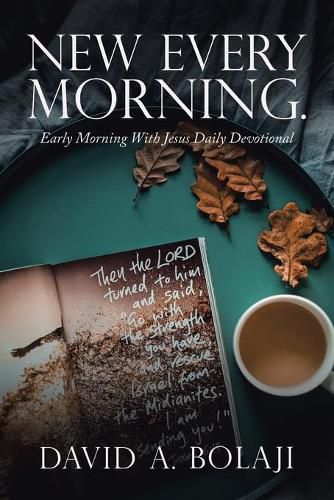 Cover image for New Every Morning.: Early Morning with Jesus Daily Devotional