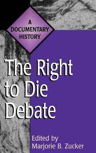 Cover image for The Right to Die Debate: A Documentary History