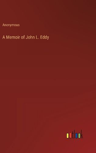 A Memoir of John L. Eddy