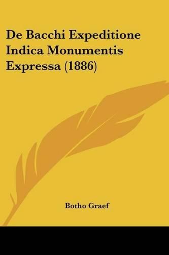 Cover image for de Bacchi Expeditione Indica Monumentis Expressa (1886)