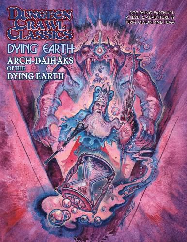 Dungeon Crawl Classics Dying Earth #11: Arch-Daihaks of Dying Earth