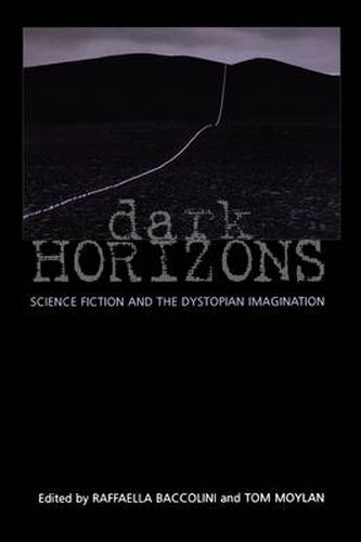 Cover image for Dark Horizons: Science Fiction and the Dystopian Imagination