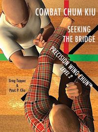 Cover image for Combat Chum Kiu: Seeking the Bridge