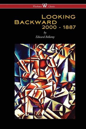 Cover image for Looking Backward: 2000 to 1887 (Wisehouse Classics Edition)