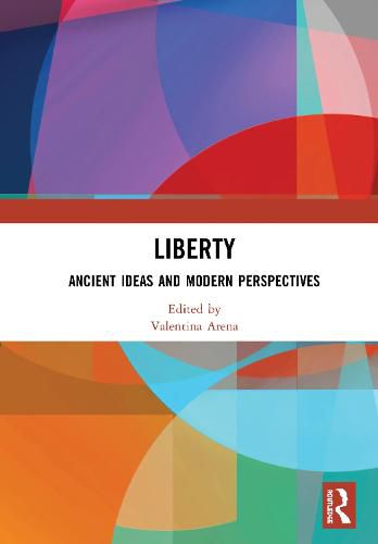 Cover image for Liberty: Ancient Ideas and Modern Perspectives