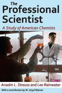 Cover image for The Professional Scientist: A Study of American Chemists