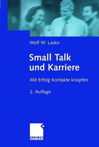 Small Talk und Karriere: Mit Erfolg Kontakte knupfen