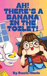 Cover image for Ah! There's a Banana in the Toilet!