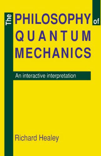 Cover image for The Philosophy of Quantum Mechanics: An Interactive Interpretation