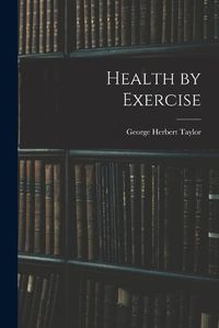 Cover image for Health by Exercise