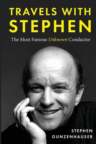 Cover image for Travels with Stephen -The Most Famous Unknown Conductor
