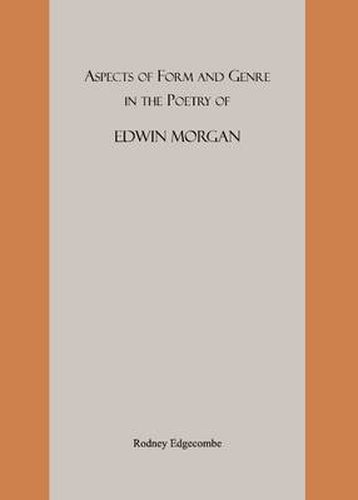 Aspects of Form and Genre in the Poetry of Edwin Morgan