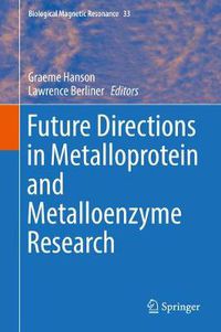 Cover image for Future Directions in Metalloprotein and Metalloenzyme Research