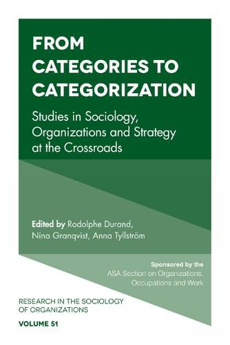 Cover image for From Categories to Categorization: Studies in Sociology, Organizations and Strategy at the Crossroads