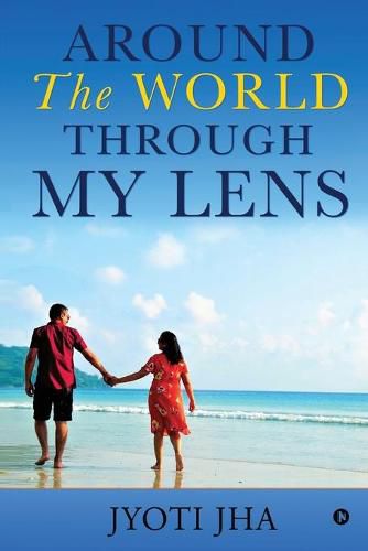 Cover image for Around The World Through My Lens