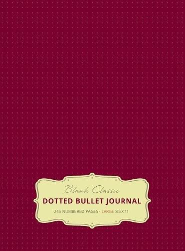 Cover image for Large 8.5 x 11 Dotted Bullet Journal (Red Wine #20) Hardcover - 245 Numbered Pages