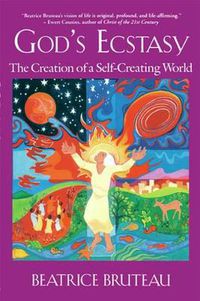 Cover image for God's Ecstasy: The Creation of a Self-Creating World