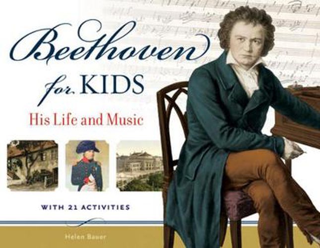 Cover image for Beethoven for Kids: His Life and Music with 21 Activities