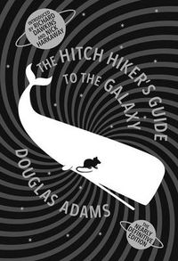 Cover image for The Hitch Hiker's Guide To The Galaxy: A Trilogy in Five Parts